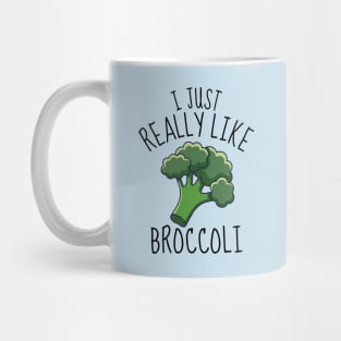 I Just Really Like Broccoli Funny Mug